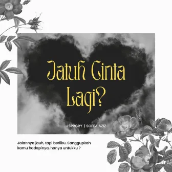 Jatuh Cinta Lagi ? by jsprgry