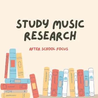 Study Music Research After School Focus by Study Music Research