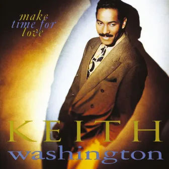 Make Time For Love by Keith Washington