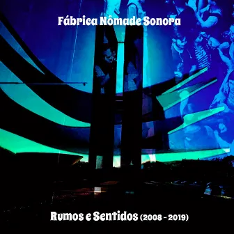 Rumos e Sentidos by Fábrica Nômade Sonora