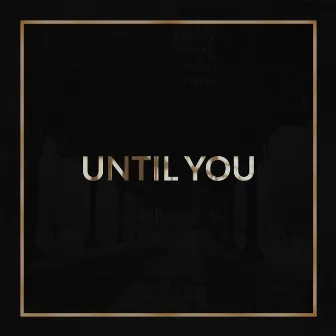 Until You by AHI