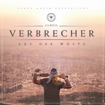 Verbrecher aus der Wüste by Kurdo