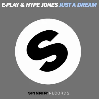 Just a Dream (Remixes) by Hype Jones