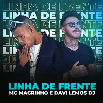 Linha de Frente by MC Magrinho