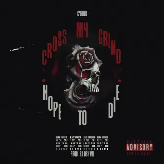 Cross My Grind Hope To Die by CKol