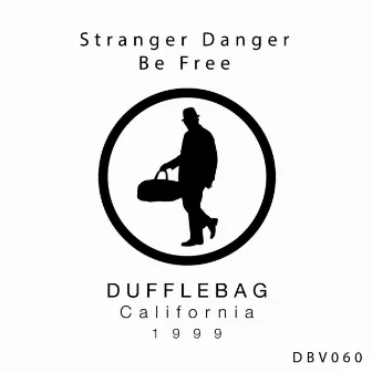 Be Free by Stranger Danger