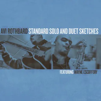 Standard Solo and Duet Sketches (feat. Wayne Escoffery) by Avi Rothbard