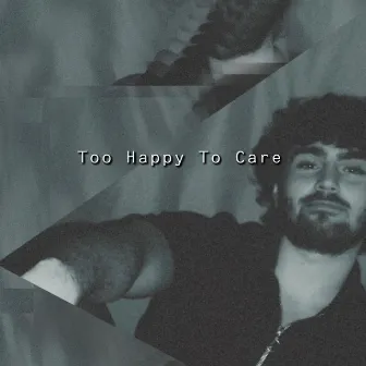 Too Happy to Care by Ralphie