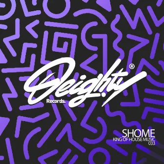 King of House Music by Shome