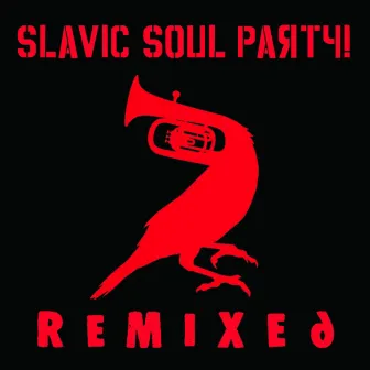 Remixed by Slavic Soul Party!