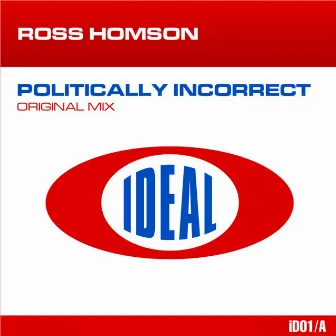 Politically Incorrect by Ross Homson