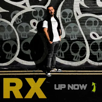 Up Now by RX