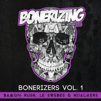 Bonerizers, Vol. 1 by Le Swedes