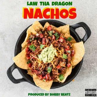 Nacho's by Law Tha Dragon