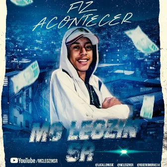 Fiz Acontecer by Mc Leozin SR