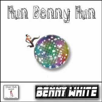 Run Benny Run by Benny White