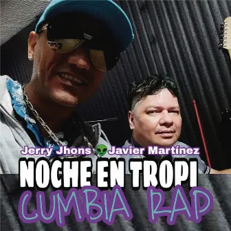 Noche en Tropi by Jerry Jhons