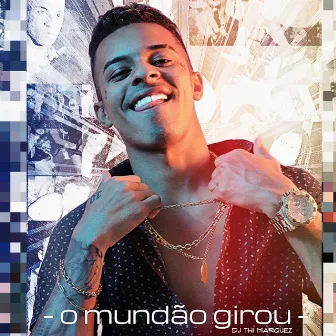 O Mundão Girou by DJ Thi Marquez