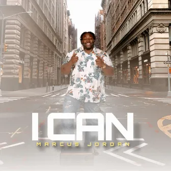 I Can by Marcus Jordan