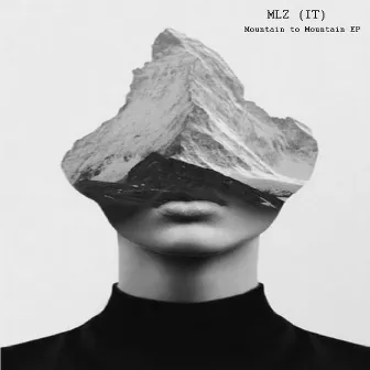 Mountain to Mountain EP (Pt1) by MLZ (IT)