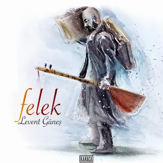 Felek by Levent Güneş