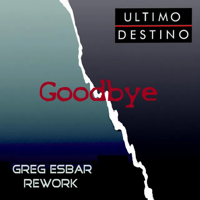 Goodbye (Greg Esbar Remix)