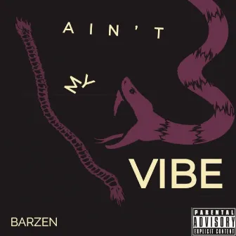 Ain't My Vibe by Barzen