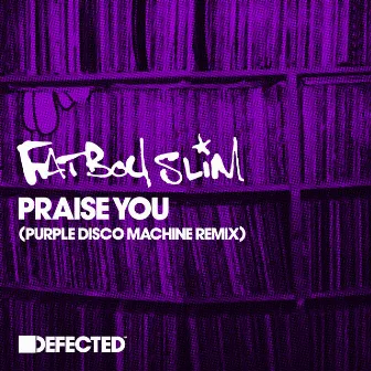 Praise You (Purple Disco Machine Remix) by Fatboy Slim