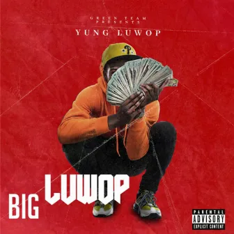 BIG Luwop by Yung Luwop