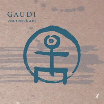 Bass, Sweat & Tears by Gaudi