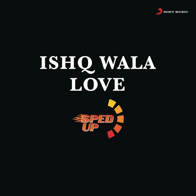 Ishq Wala Love (Sped Up)