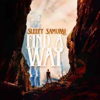 Find A Way by Sleepy Samurai