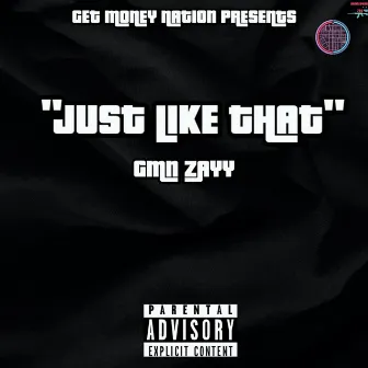 Just Like That by GMN Zayy