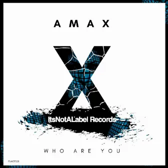 Who Are You by AMAX