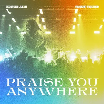 Praise You Anywhere (Live) by Women Who Worship