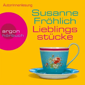 Lieblingsstücke [Ein Andrea Schnidt Roman, Band 5 (Gekürzte Fassung)] by Susanne Fröhlich