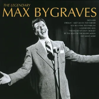 The Legendary Max Bygraves by Max Bygraves