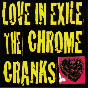 Love in Exile by The Chrome Cranks