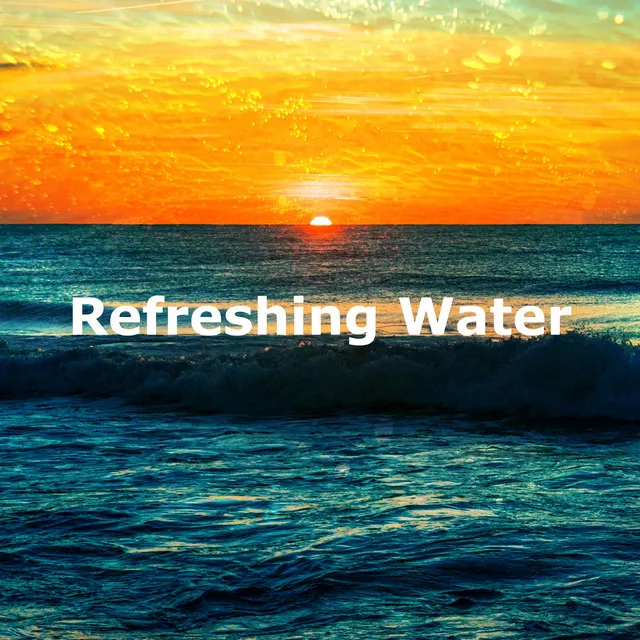 Refreshing Water