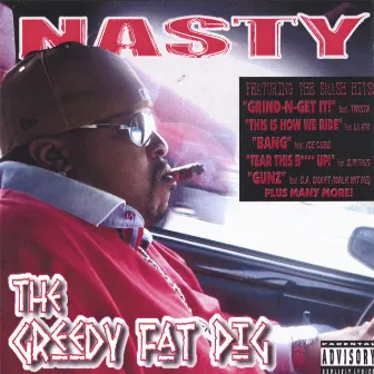 The Greedy Fat Pig by Nasty