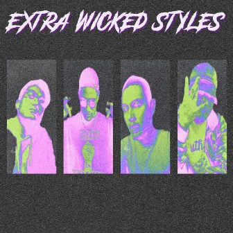 EXTRA WICKED STYLES by Ello. C