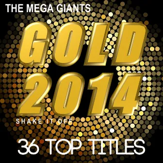 Gold 2014 (Shake It Off) by The Mega Giants