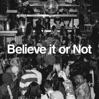 Believe it or Not by Chozen Lee