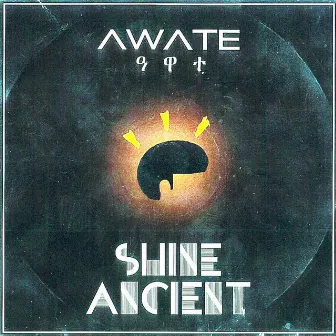 Shine Ancient by Awate