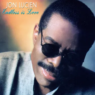 Endless Is Love by Jon Lucien