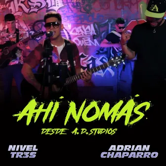 Ahí Nomás (Desde A.D. Studios) by Adrian Chaparro