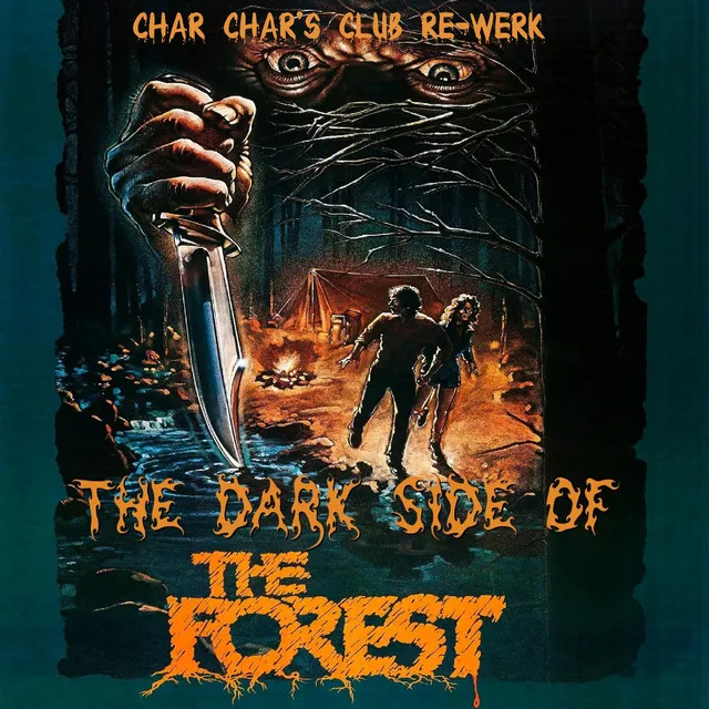 The Dark Side Of The Forest - Char Char's Club Re-Werk