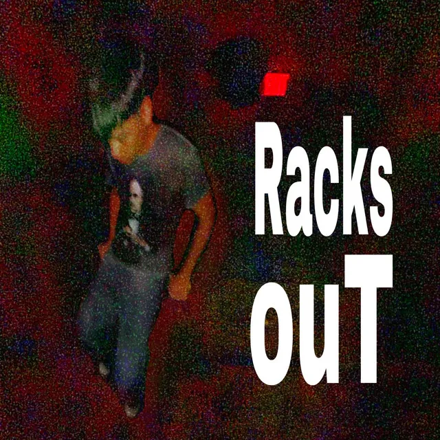 Racks ouT (prod sl4yyer)