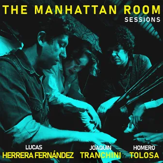 The Manhattan Room Sessions by Homero Tolosa