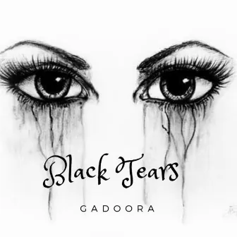 Black Tears by Gadoora